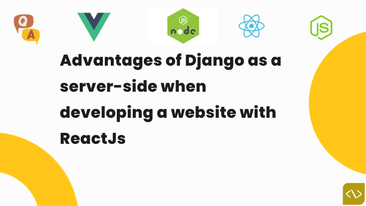 Advantages of Django as a server-side when developing a website with React